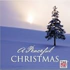 A Peaceful Christmas by Ottmar Liebert, The Taliesin Orchestra, George Winston, James Galway, and Jim Brickman