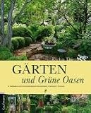 Gärten und Grüne Oasen: in Südbaden und im Dreiländereck Deutschland, Frankreich, Schweiz