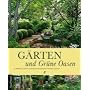 G�rten und Gr�ne Oasen: in S�dbaden und im Dreil�ndereck Deutschland, Frankreich, Schweiz