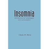 insomnia psychological assessment and management treatment manuals for practitioners