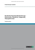 Borderline Pers�nlichkeitsst�rung - historischer �berblick, Diagnostik, Therapieformen