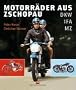Motorr�der aus Zschopau: DKW - IFA - MZ