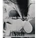 Building the Titanic: An Epic Tale of the Creation of History's Most Famous Ocean Liner