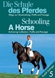 Schooling A Horse 5: Achieving Collection, Piaffe and Passage Rudolf Zeilinger DVD