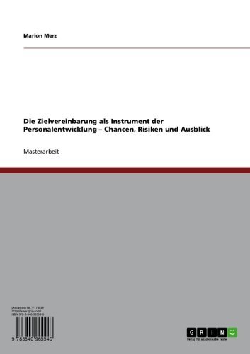 Die Zielvereinbarung als Instrument der Personalentwicklung - Chancen, Risiken und Ausblick (German Edition)