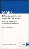 Il capitale: libro 1º, capitolo 6º inedito. Risultato del processo di produzione immediato (Riflessioni-Riletture)