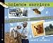 Science Warriors: The Battle Against Invasive Species (Scientists in the Field Series)