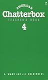 American chatterbox. 4. Teacher's book