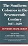 Southern Colonies in the Seventeenth Century, 1607-1689 (History of the South)