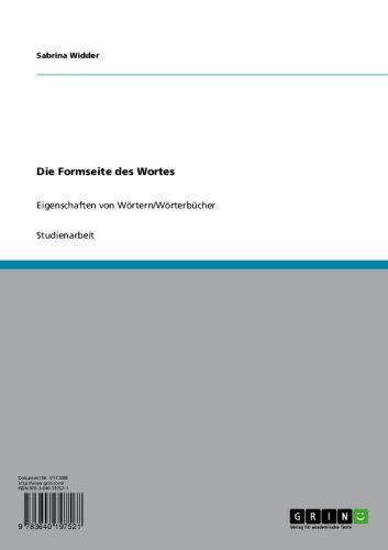 Die Formseite des Wortes: Eigenschaften von Wörtern/Wörterbücher (German Edition)