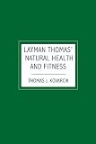 Layman Thomas' Natural Health and Fitness