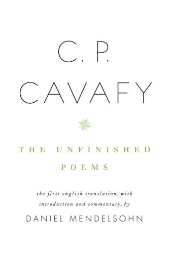 C. P. Cavafy: The Unfinished Poems