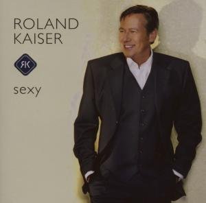 Roland Kaiser - Sexy - Zortam Music
