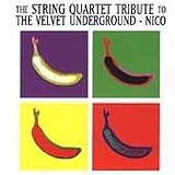 The String Quartet Tribute to the Velvet Underground + Nico