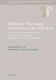 Biblische Theologie und historisches Denken - Martin Ke&szlig;ler, Martin Wallraff, Hans-Peter Mathys