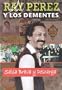 RAY Perez Y Los Dementes Salsa Brava Y Descarga