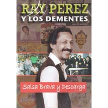 RAY Perez Y Los Dementes Salsa Brava Y Descarga