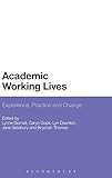 Academic working lives : experience, practice and change