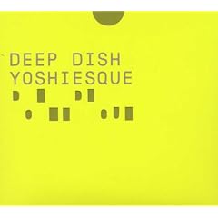 Deep Dish Presents Yoshiesque