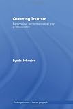 Queering Tourism: Paradoxical Performances of Gay Pride Parades (Routledge Studies in Human Geography)