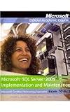  : Exam 70-431: SQL Server 2005 Implementation and Maintenance Textbook with Stud CD Lab Manual and MLO Set (Microsoft Official Academic Course Series)