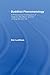 Buddhist Phenomenology: A Philosophical Investigation of Yogacara Buddhism and the Ch'eng Wei-shih Lun (Routledge Critical Studies in Buddhism)