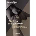 Weil du mir geh�rst!: Borderline-Partner im Kampf um ihr Kind