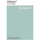 Wallpaper City Guide: San Francisco