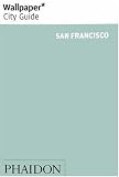 San Francisco "Wallpaper*" City Guide ("Wallpaper*" City Guides)