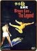 Search : Bruce Lee, the Legend