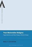 Post-materialist religion : pagan identities and value change in modern Europe