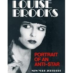 Louise Brooks: Portrait of an Anti-Star