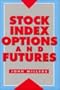 Stock Index Options and Futures