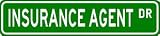 INSURANCE AGENT Street Sign ~ Custom Aluminum Street Signs