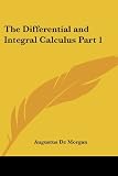 The Differential and Integral Calculus Part 1