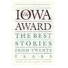 The Iowa Award: The Best Stories from Twenty Years (Iowa Series)
