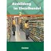 Ausbildung im Einzelhandel - Allgemeine Ausgabe: 2. Ausbildungsjahr - Fachkunde: Einzelhandelskaufleute, Verk�uferInnen. Lernfeld 6 - 10