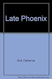 A late phoenix
