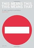 This Means This, This Means That: A User's Guide to Semiotics