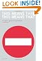 This Means This, This Means That: A User's Guide to Semiotics
