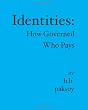 IDENTITIES:: How Governed Who Pays