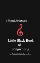 Michael Anderson's Little Black Book of Songwriting