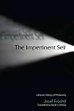 The Impertinent Self: A Heroic History of Modernity (Cultural Memory in the Present)
