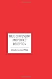 True Confession and Perfect Deception
