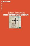 Der Deutsche Orden - J�rgen Sarnowsky