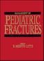 Management of Pediatric Fractures, 1e