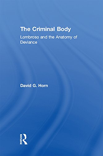The Criminal Body: Lombroso and the Anatomy of Deviance