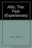 The attic : fear