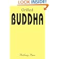 Grilled Buddha by  Anthony Haas