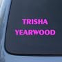 TRISHA YEARWOOD - Vinyl Car Decal Sticker #1886 | Vinyl Color: Pink